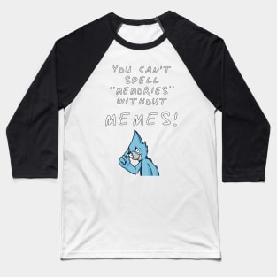 Got it Meme-orized!? Baseball T-Shirt